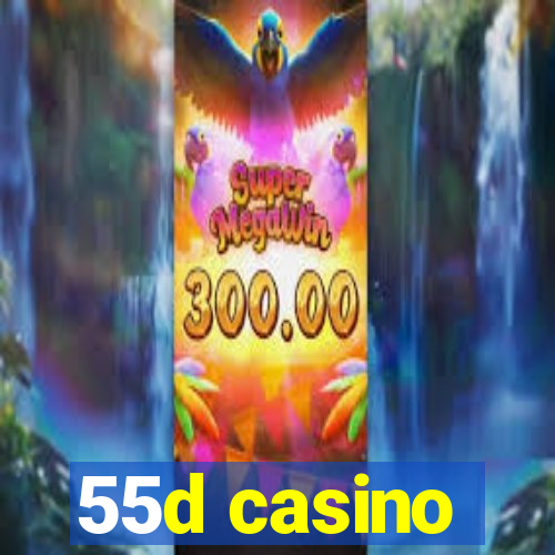 55d casino